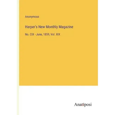 Harper's New Monthly Magazine: No. CIX - June, 1859, Vol. XIX