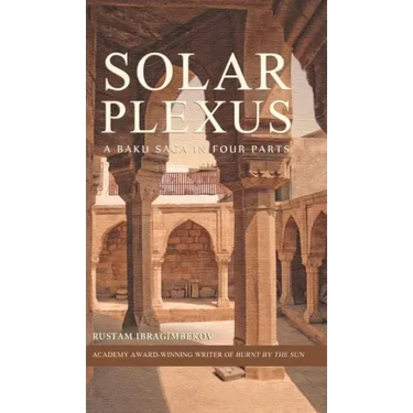 Solar Plexus: A Baku Saga In Four Parts
