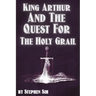 King Arthur and the Quest for the Holy Grail: The Grail Quests