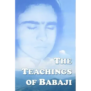The Teachings Of Babaji