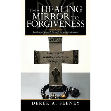 The Healing Mirror to Forgiveness: Looking at Yourself Through the Images of Others