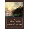 The Puritan Origins of American Patriotism