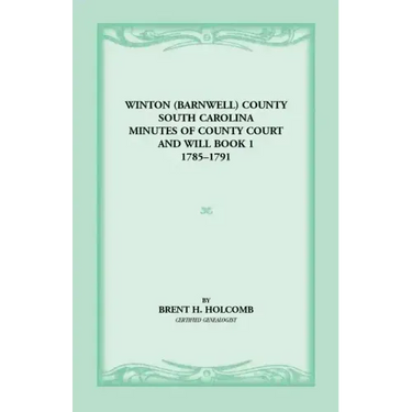 Winton (Barnwell) County, South Carolina Minutes of County Court and Will Book 1, 1785-1791