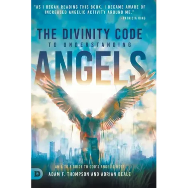 The Divinity Code to Understanding Angels: An A to Z Guide to God's Angelic Host