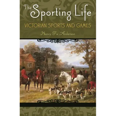 The Sporting Life: Victorian Sports and Games