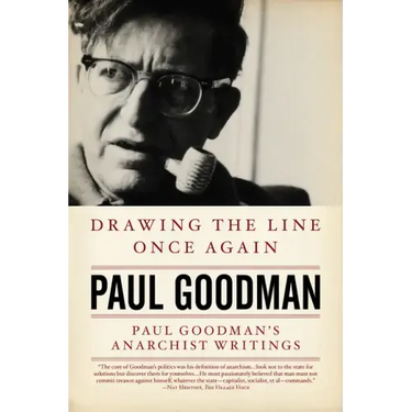 Drawing the Line Once Again: Paul Goodman's Anarchist Writings