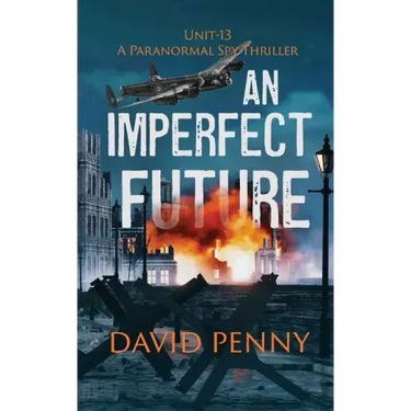 An Imperfect Future: A WWII Paranormal Spy Thriller