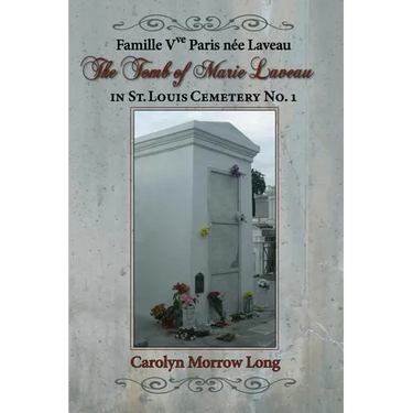 The Tomb of Marie Laveau: In St. Louis Cemetery No. 1
