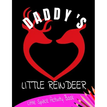 Daddy's Little Reindeer Little Space Activity Book: Age Play Christmas Coloring, Crossword, Maze and Games Book
