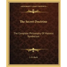 The Secret Doctrine: The Complete Philosophy of Masonic Symbolism