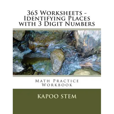 365 Worksheets - Identifying Places with 3 Digit Numbers: Math Practice Workbook