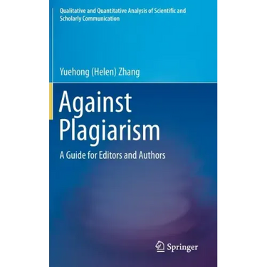 Against Plagiarism: A Guide for Editors and Authors