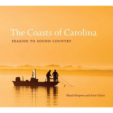 The Coasts of Carolina: Seaside to Sound Country