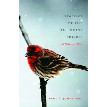 Seasons of the Tallgrass Prairie: A Nebraska Year