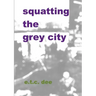 Squatting the Grey City