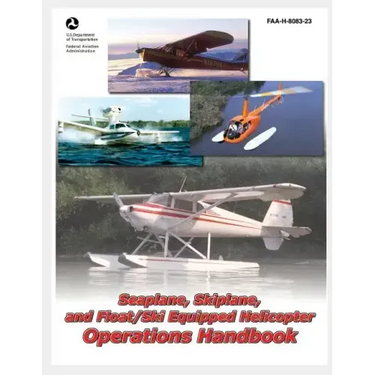 Seaplane, Skiplane, and Float/Ski Equipped Helicopter Operations Handbook
