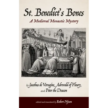 St. Benedict's Bones: A Medieval Monastic Mystery