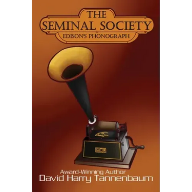 The Seminal Society: Edison's Phonograph