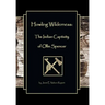 Howling Wilderness: The Indian Captivity of Ollie Spencer