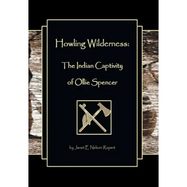 Howling Wilderness: The Indian Captivity of Ollie Spencer