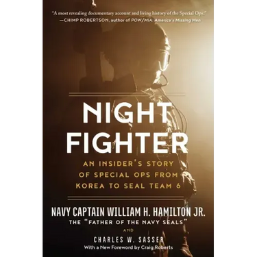 Night Fighter: An Insider's Story of Special Ops from Korea to Seal Team 6
