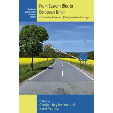 From Eastern Bloc to European Union: Comparative Processes of Transformation Since 1990