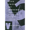 Five Faces of Modernity: Modernism, Avant-garde, Decadence, Kitsch, Postmodernism