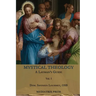 Mystical Theology: A Layman's Guide; vol. 1