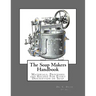The Soap Makers Handbook: Materials, Processes and Recipes For Every Description of Soap