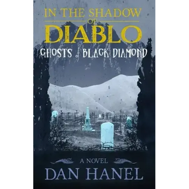 In the Shadow of Diablo: Ghosts of Black Diamond