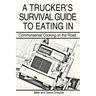 A Trucker's Survival Guide to Eating in: Commonsense Cooking on the Road