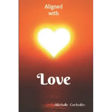 Aligned With Love: A love based spiritual journey