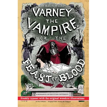 The Illustrated Varney the Vampire; or, The Feast of Blood - In Two Volumes - Volume I: Original Title: Varney the Vampyre