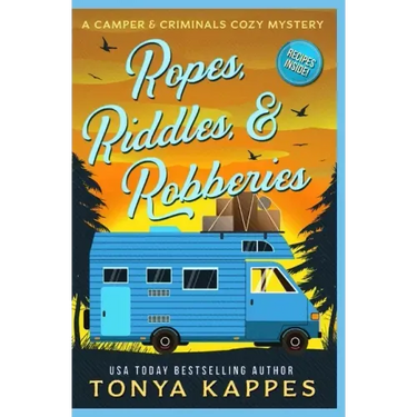 Ropes, Riddles, & Robberies: A Camper and Criminals Cozy Mystery Book 15