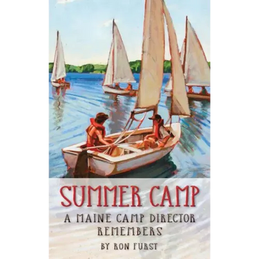 Summer Camp: A Maine Camp Director Remembers