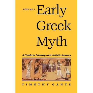 Early Greek Myth: A Guide to Literary and Artistic Sources Volume 1