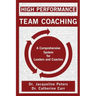 High Performance Team Coaching: A Comprehensive System for Leaders and Coaches