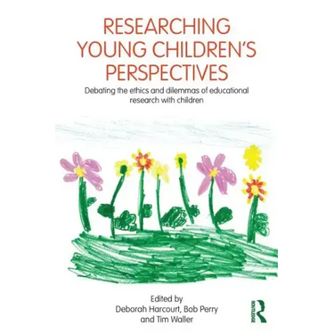 Researching Young Children's Perspectives: Debating the Ethics and Dilemmas of Educational Research with Children