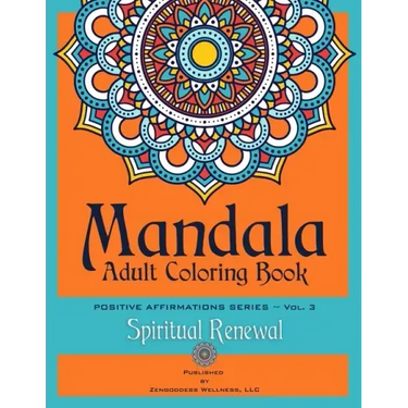Mandala Adult Coloring Book Positive Affirmations Series (Volume 3) (Spiritual Renewal)