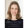 Unrestricted: How I Stepped Off the Tightrope, Learned to Say No, and Silenced Anorexia