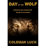 Day of the Wolf: Unmasking and Confronting Wolves in the Church