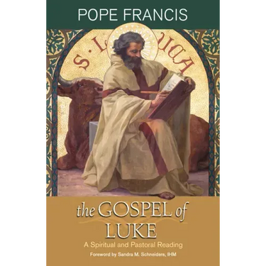 The Gospel of Luke: A Spiritual and Pastoral Reading