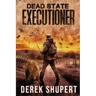 Dead State: Executioner