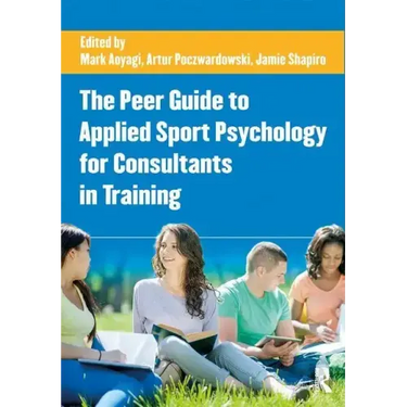 The Peer Guide to Applied Sport Psychology for Consultants in Training