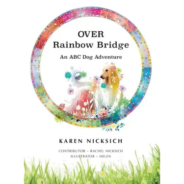 Over Rainbow Bridge, an ABC of Dog Adventures