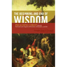 The Beginning and End of Wisdom: Preaching Christ from the First and Last Chapters of Proverbs, Ecclesiastes, and Job