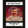 Roughing It (1872) by, Mark Twain (World classics)