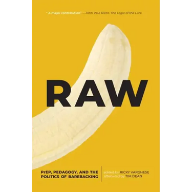 Raw: Prep, Pedagogy, and the Politics of Barebacking