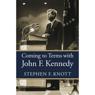 Coming to Terms with John F. Kennedy