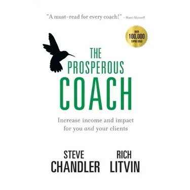 The Prosperous Coach: Increase Income and Impact for You and Your Clients
